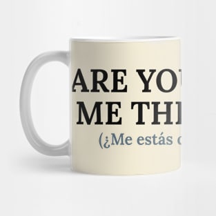 Spanglish: Are you giving me the plane? Mug